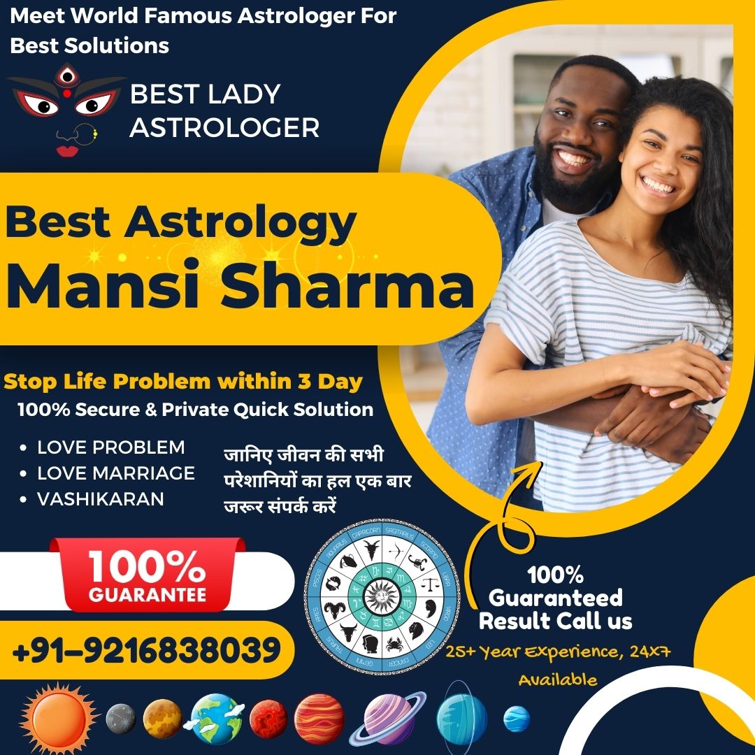 Love Problem Solution Astrologer – Your Path to a Harmonious Relationship - Lady Astrologer Mansi Sharma