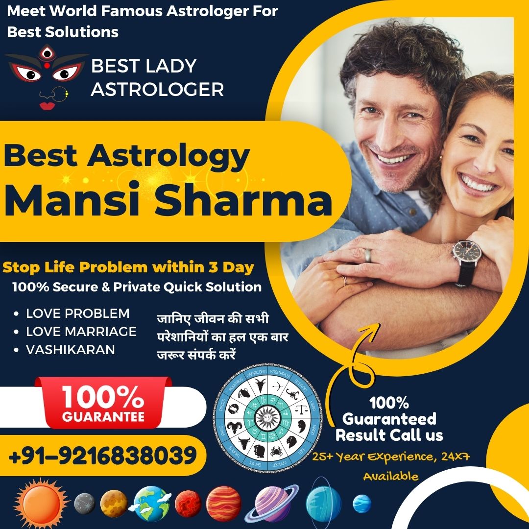 Love Problem Solution Specialist Near Me - Lady Astrologer Mansi Sharma